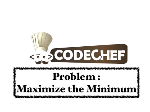 Maximise The Minimum Problem Code Chef Daily Coding Problem Java Code