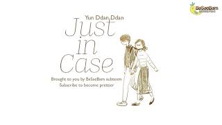 [Vietsub] Just in case - Yun Ddan Ddan