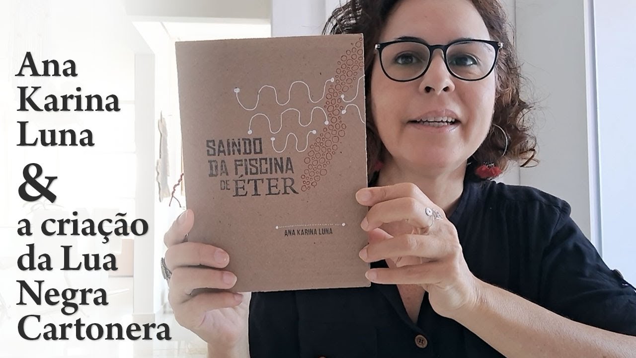 Ana Karina Luna & a criação da Lua Negra Cartonera
