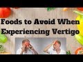 Foods To Avoid For Vertigo And Dizziness - Vertigo Exercises
