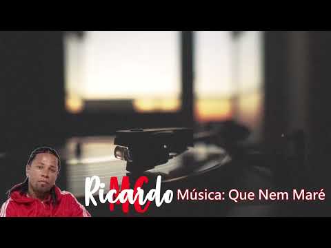 Mc Ricardo - Que Nem Maré