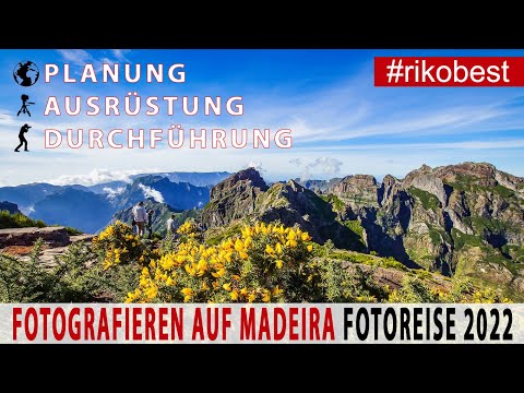 Fotografieren auf Madeira - Fotoworkshop Madeira 2022 - Das solltet Ihr wissen