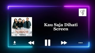 Download lagu Kau Saja Dihati - Screen mp3