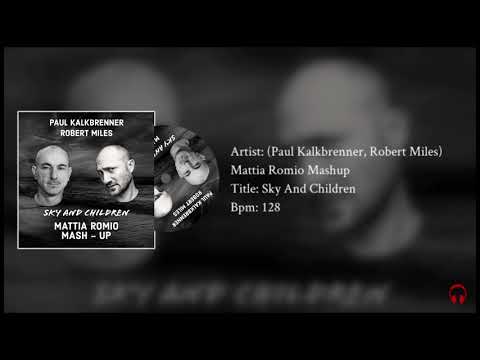 Paul Kalkbrenner - Sky And Sand, Robert Miles - Children (Mattia Romio Mashup)