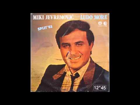 Miki Jevremovic - Ludo more - (Audio 1983) HD
