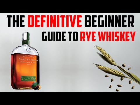 The Definitive Beginner Guide To Rye Whiskey