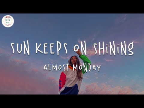 almost monday - sun keeps on shining (Lyric Video)