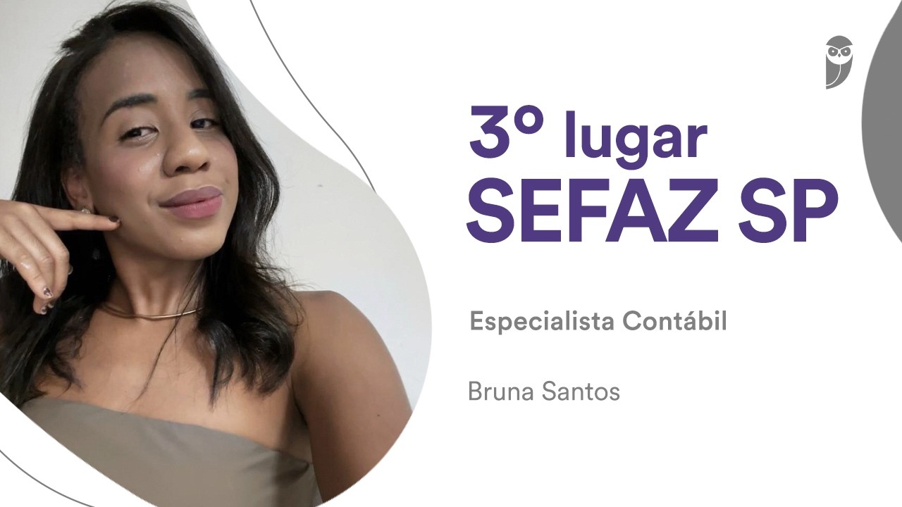 SEFAZ SP: Conheça Bruna Santos, aprovada em 3° lugar para Especialista Contábil