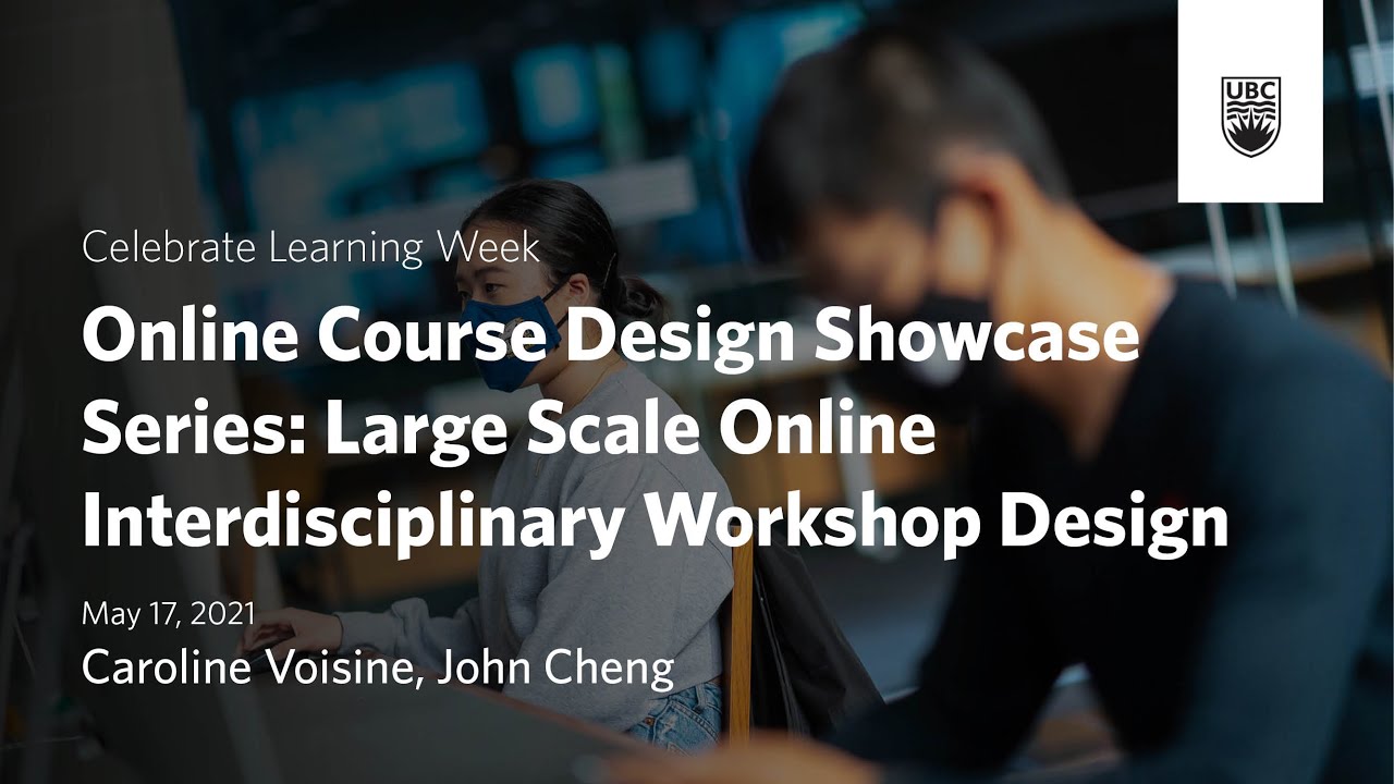 Online Course Design Showcase Series: Large Scale Online Interdisciplinary Workshop Design