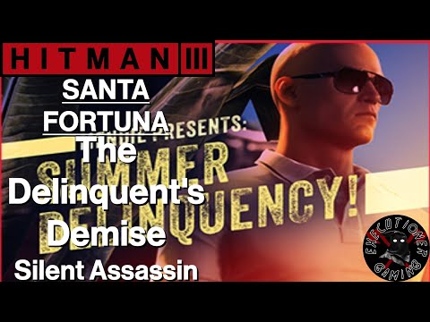 Hitman 3: Santa Fortuna - Featured Contract - The Delinquent's Demise - Silent Assassin