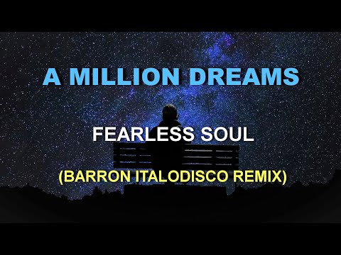 Fearless Soul - A Million Dreams (Barron Italodisco Remix)