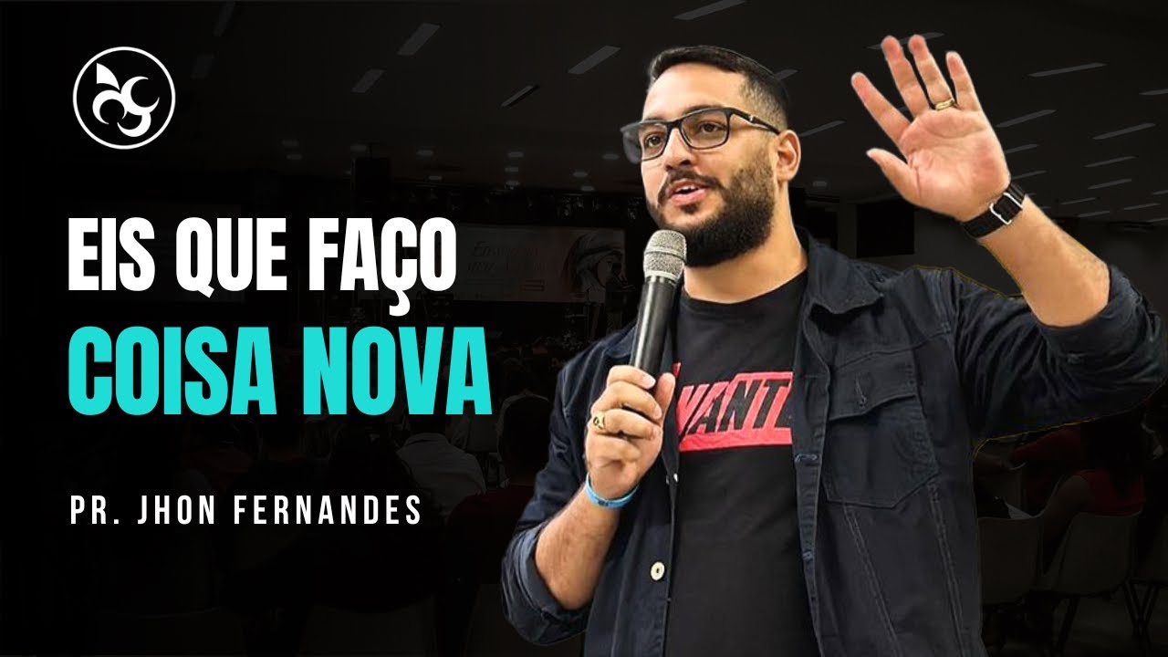 EIS QUE FAÇO COISA NOVA | PR. JHON FERNANDES | IGREJA VIDEIRA