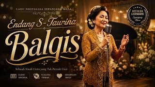 Download lagu Bikin Rindu! Tembang Lawas Endang S Taurina 🎵 Balqis | Paling Syahdu & Menyentuh Hati mp3