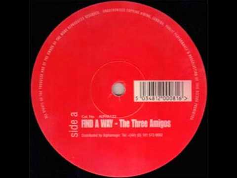 The Three Amigos - Find a Way (Fade & Bananaman Remix)