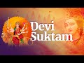 Devi Suktam Aham Rudrebhirvasubhischara देवी सूक्तम Powerful Vedic Chants