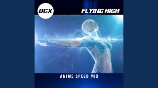 Download lagu Flying High (Anime Speed Mix) mp3 Download lagu Flying High (Anime Speed Mix) mp3