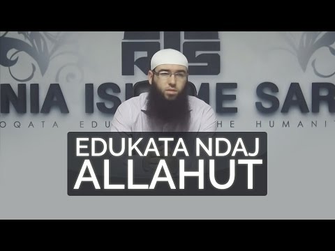 02.Edukata ndaj Allahut - Hoxhë Omer Bajrami