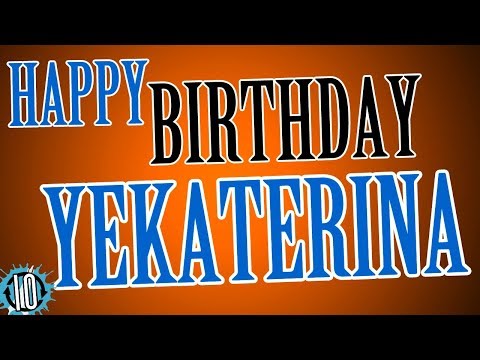 HAPPY BIRTHDAY YEKATERINA! 10 Hours Non Stop Music & Animation For Party Time #Birthday #Yekaterina