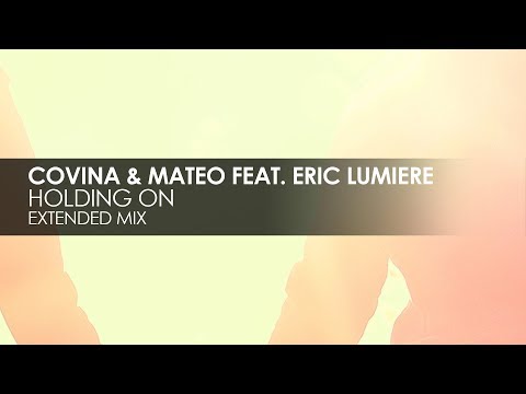 Covina & Mateo featuring Eric Lumiere - Holding On