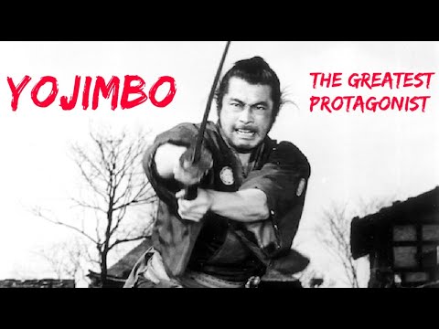 Yojimbo: Cinema's Greatest Protagonist