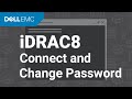 Connect to iDRAC8 and Change the Default Password