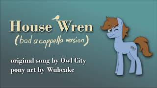 House Wren (bad a cappella version) - Owl City cover