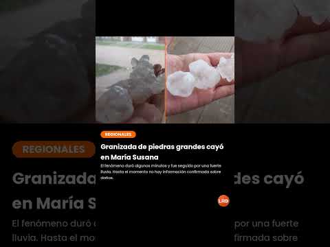 Granizada de piedras grandes cayó en María Susana