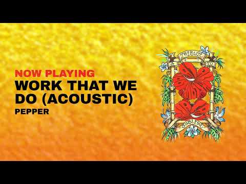 Video thumbnail for Work That We Do (Acoustic)