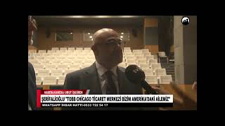 ŞERİFALİOĞLU TOBB CHICAGO TİCARET MERKEZİ BİZİM AMERİKA'DAKİ AİLEMİZ