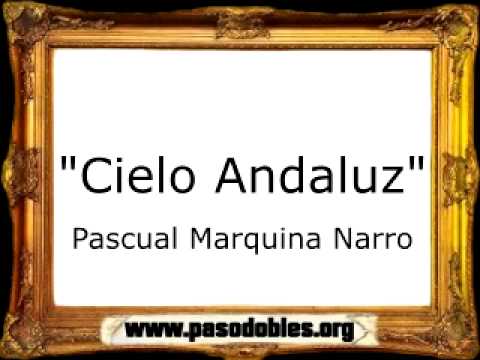 Cielo Andaluz - Pascual Marquina Narro [Pasodoble]