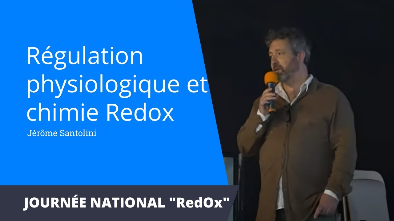 Régulation physiologique et chimie Redox, Jérôme Santolini