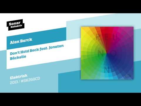 Alex Barck - Don't Hold back feat. Jonatan Bäckelie