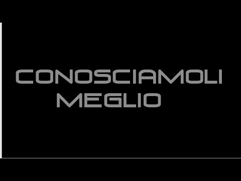 CONOSCIAMOLI MEGLIO