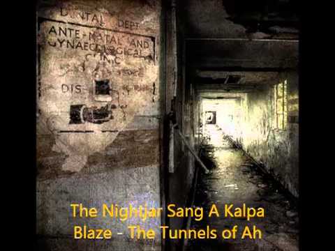 Tunnels of Āh - 'The Nightjar Sang A Kalpa Blaze'