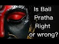 Is Bali Pratha Right Or Wrong