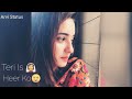 Sadiya Duawa Tenu Ji Soniya Status Chup Chup Dekhti Hu Teri Tashveer Ko Hindi Romantic Song
