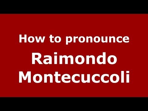 How to pronounce Raimondo Montecuccoli (Italian/Italy) - PronounceNames.com