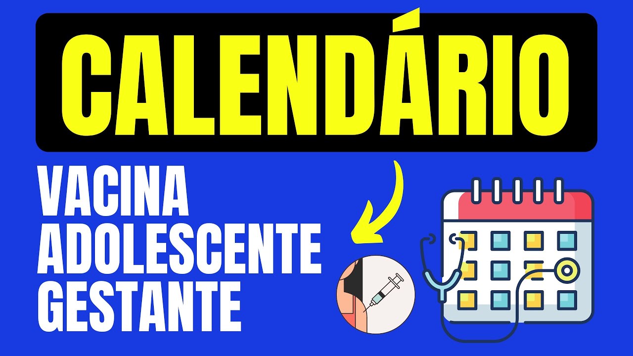 CALENDÁRIO DE VACINA DO ADOLESCENTE E DA GESTANTE