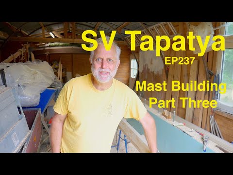 Mast Building Part Three - SV Tapatya EP237