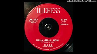 Big Bo and The Arrows - Hully Gully, Now - Duchess (Wailin&#39; Nola R&amp;B)