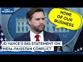 India Pakistan News JD Vance Says India Pak Conflict None Of Our Business US Will Not Intervene