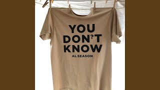 Al Season - You Don't Know video