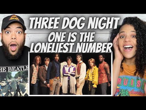 VIBES!| FIRST TIME HEARING Three Dog Night - One Is The Loneliest Number REACTION