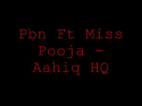 PBN Ft Miss Pooja - Aashiq [HQ FULL W/DOWNLOAD LINK]