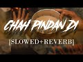 CHAH PINDAN DI Arjan Dhillon SLOWED REVERB MRTIN
