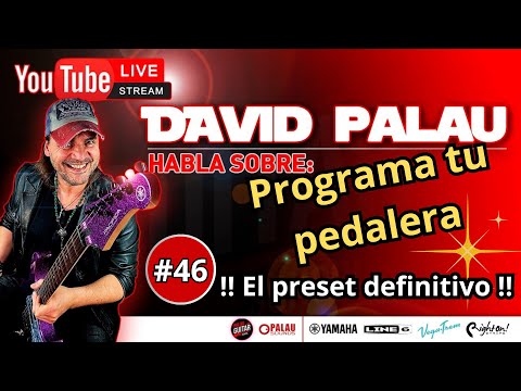 DAVID PALAU LIVE #46 PROGRAMA TU PEDALERA (EL PRESET DEFINITIVO)