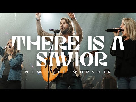 There Is A Savior (Official Music Video) | New Life Worship