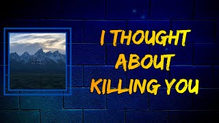Kanye West - I Thought About Killing You (Lyrics)