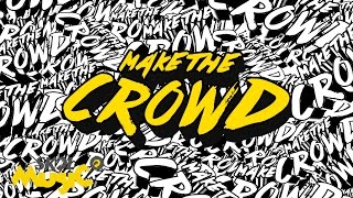 Tropkillaz - Make the crowd