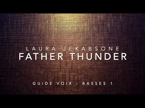 Jekabsone, Laura | Father Thunder | Guide voix Basses 1